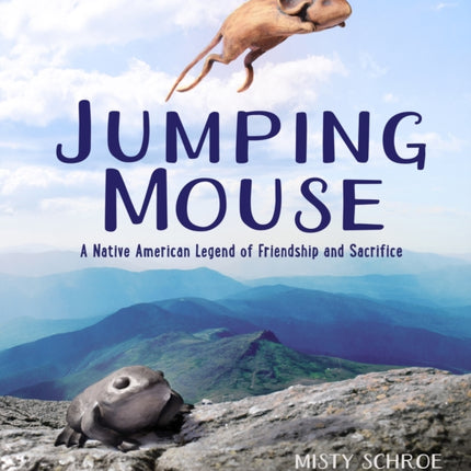 Jumping Mouse: A Native American Legend of