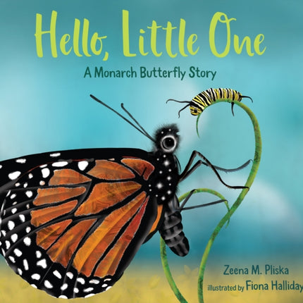 Hello Little One A Monarch Butterfly Story