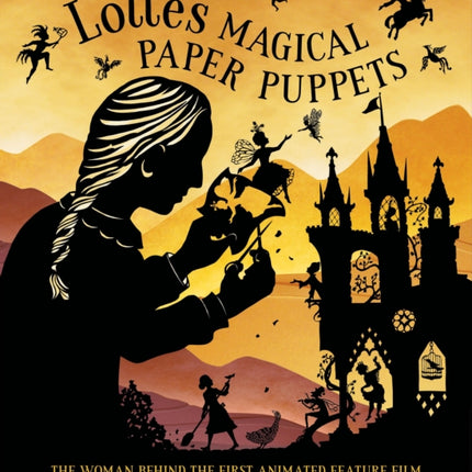 Lotte's Magical Paper Puppets: The Woman Behind the First Animated Feature Film