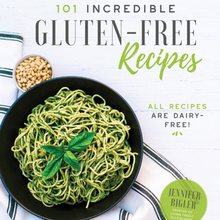 101 Incredible Gluten-Free Recipes