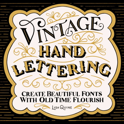 Vintage Hand Lettering: Create Beautiful Fonts with Old Time Flourish