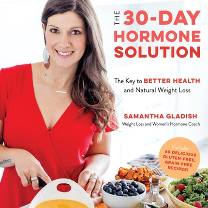 The 30-Day Hormone Solution: The Key to Better
