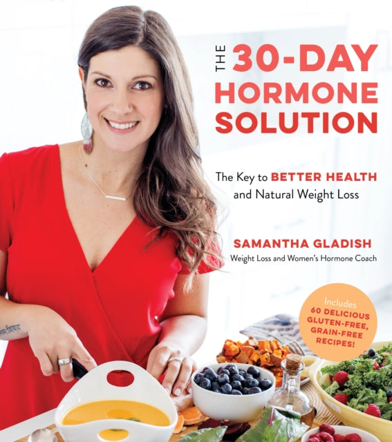 The 30-Day Hormone Solution: The Key to Better