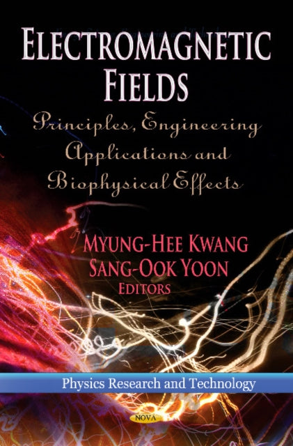 Electromagnetic Fields: Principles, Engineering Applications & Biophysical Effects