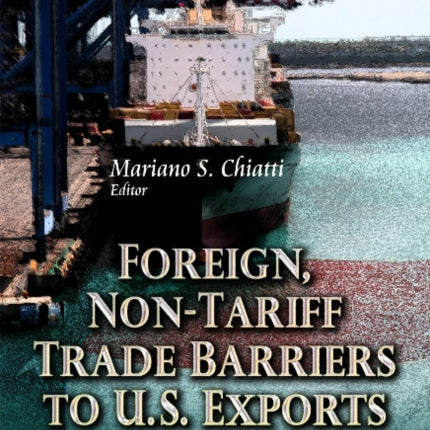 Foreign, Non-Tariff Trade Barriers to U.S. Exports: Specialized Reports