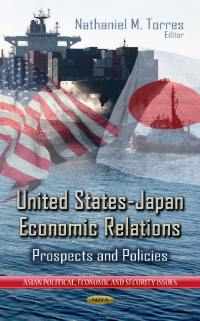 United States-Japan Economic Relations: Prospects & Policies