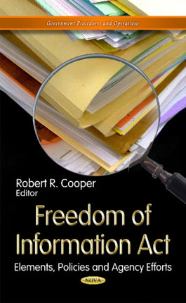 Freedom of Information Act: Elements, Policies & Agency Efforts