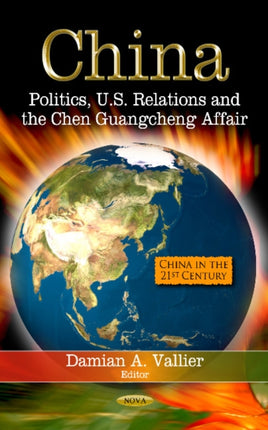 China: Politics, U.S. Relations & the Chen Guangcheng Affair