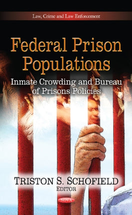 Federal Prison Populations: Inmate Crowding & Bureau of Prisons Policies