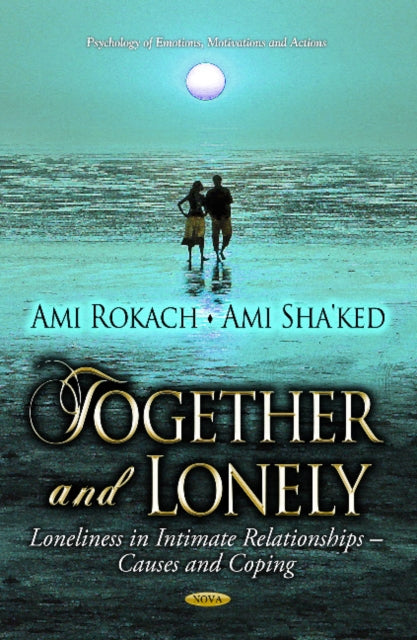 Together & Lonely: Loneliness in Intimate Relationships Causes & Coping