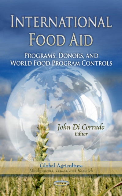 International Food Aid: Programs, Donors & World Food Program Controls