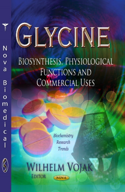 Glycine: Biosynthesis, Physiological Functions & Commercial Uses