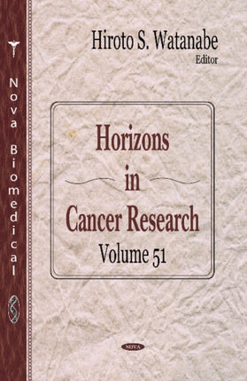 Horizons in Cancer Research: Volume 51