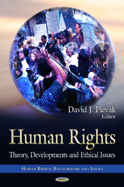 Human Rights: Theory, Developments & Ethical Issues