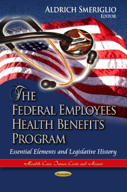 Federal Employees Health Benefits Program: Essential Elements & Legislative History