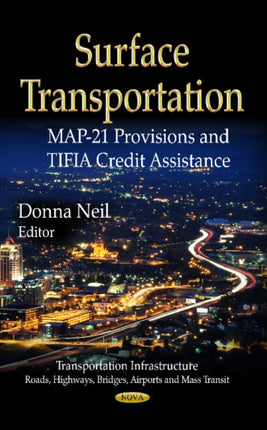 Surface Transportation: MAP-21 Provisions & TIFIA Credit Assistance