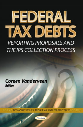 Federal Tax Debts: Reporting Proposals & the IRS