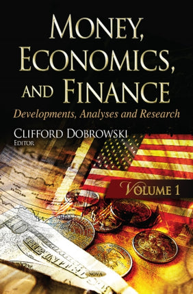 Money, Economics & Finance: Developments, Analyses & Research -- Volume 1