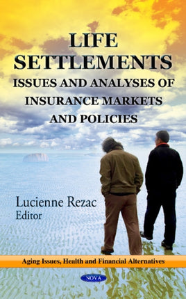 Life Settlements: Issues & Analyses of Insurance