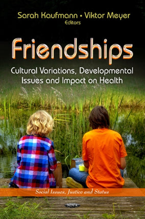 Friendships: Cultural Variations, Developmental Issues & Impact on Health