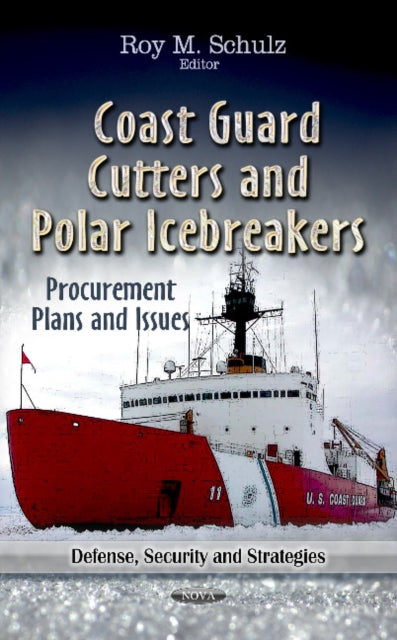 Coast Guard Cutters & Polar Icebreakers: Procurement Plans & Issues