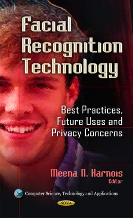 Facial Recognition Technology: Best Practices, Future Uses & Privacy Concerns