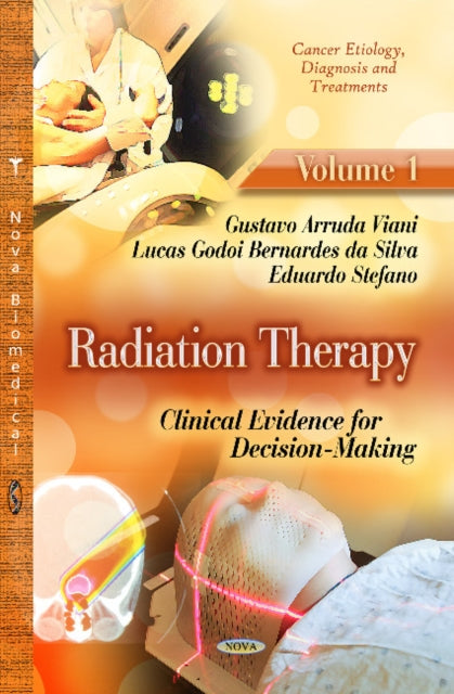 Radiation Therapy: Clinical Evidence for Decision-Making -- Volume 1