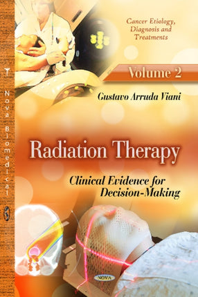 Radiation Therapy: Clinical Evidence for Decision-Making -- Volume 2