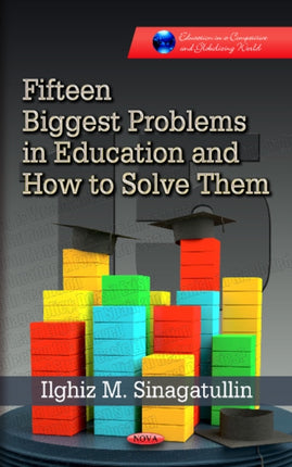 Fifteen Biggest Problems in Education & How to Solve Them