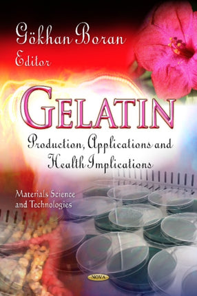 Gelatin: Production, Applications & Health