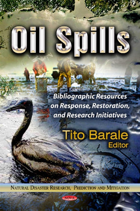 Oil Spills: Bibliographic Resources on Response, Restoration & Research Initiatives