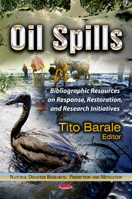 Oil Spills: Bibliographic Resources on Response, Restoration & Research Initiatives