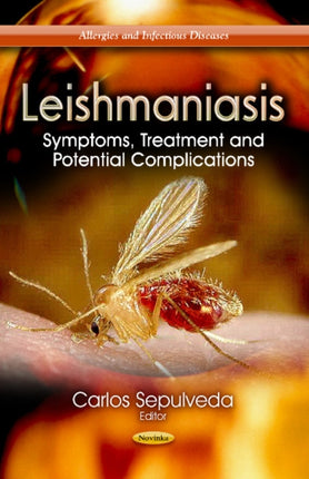 Leishmaniasis: Symptoms, Treatment & Potential