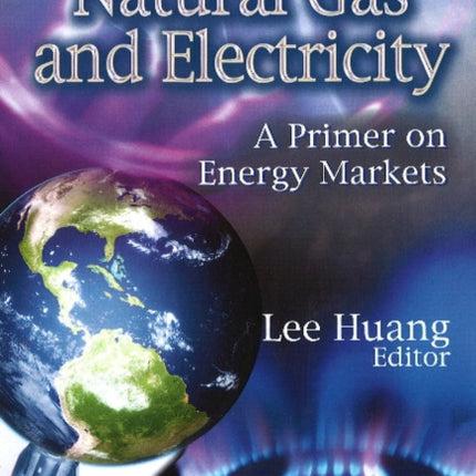 Natural Gas & Electricity: A Primer on Energy Markets