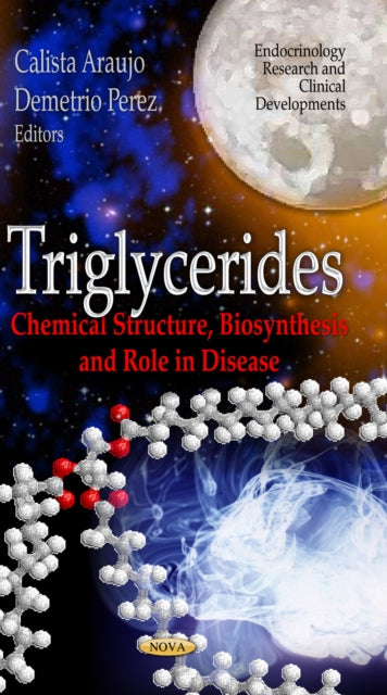 Triglycerides: Chemical Structure, Biosynthesis & Role in Disease