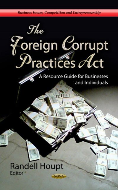 Foreign Corrupt Practices Act: A Resource Guide