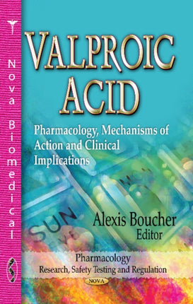 Valproic Acid: Pharmacology, Mechanisms of Action