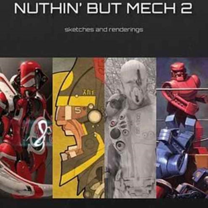 Nuthin' But Mech 2: Sketches and Renderings