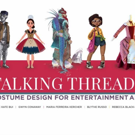 Talking Threads: Costume Design for Entertainment Art