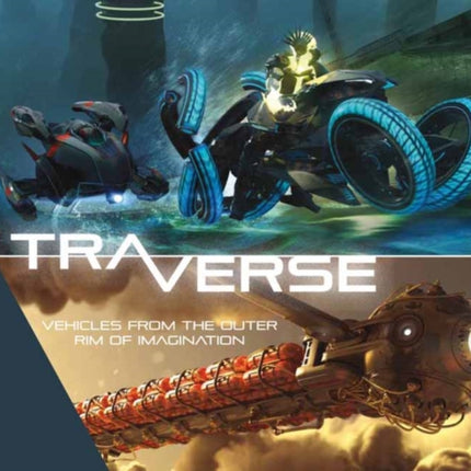 Traverse: Vehicles from the Outer Rim of Imagination