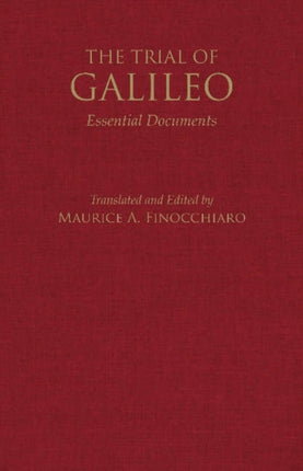 The Trial of Galileo: Essential Documents