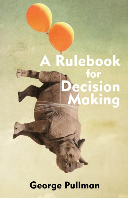 A Rulebook for Decision Making