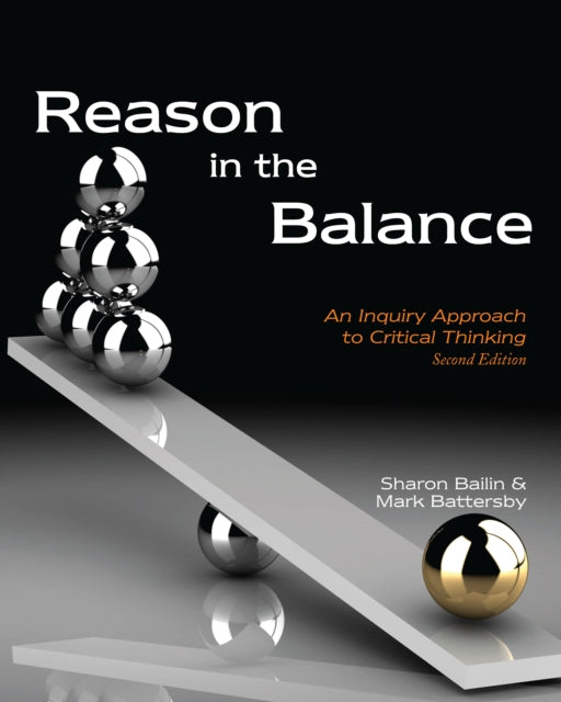 Reason in the Balance: An Inquiry Approach to Critical Thinking