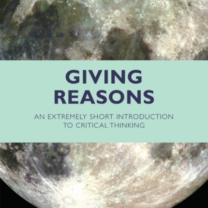 Giving Reasons: An Extremely Short Introduction