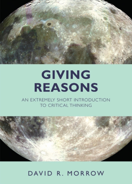 Giving Reasons: An Extremely Short Introduction