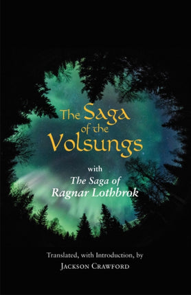 The Saga of the Volsungs: With the Saga of Ragnar Lothbrok