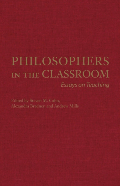 Philosophers in the Classroom: Essays on Teaching