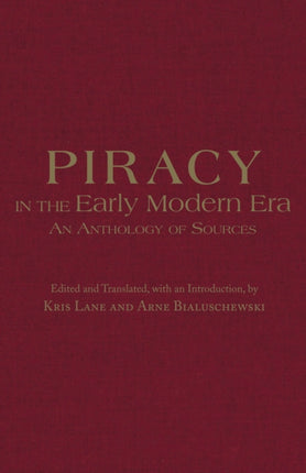 Piracy in the Early Modern Era: An Anthology of Sources