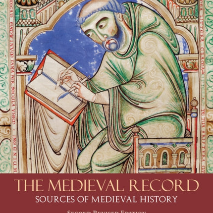 The Medieval Record: Sources of Medieval History