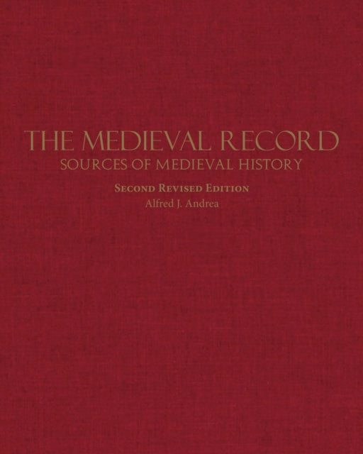 The Medieval Record: Sources of Medieval History